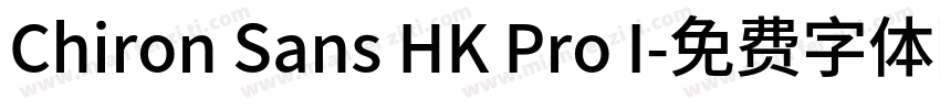 Chiron Sans HK Pro I字体转换